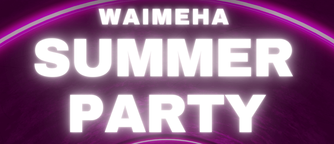 Waimeha Summer Party 2025