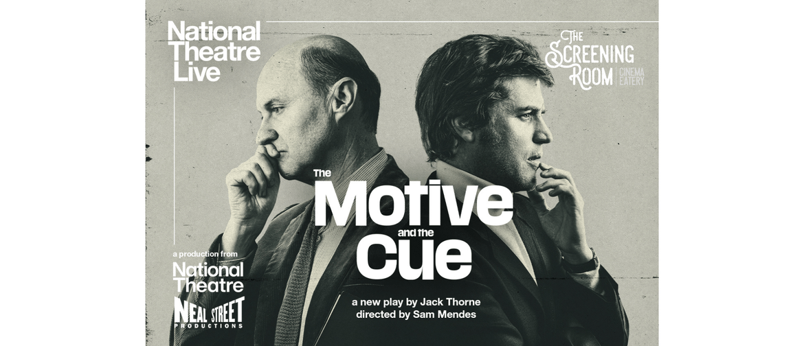 National Theatre Live 2024: The Motive and the Cue